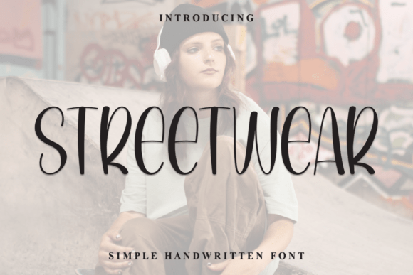 Streetwear: The Urban Handwritten Font for Scroll-Stopping Campaigns